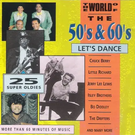 Chuck Berry, The Platters, The Coasters a.o. - The World Of The 50's & 60's / Let's Dance