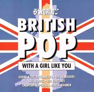 Gerry & The Pacemakers a.o. - The World Of British Pop - With A Girl Like You