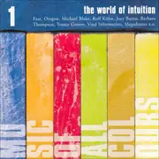 CD - Cosmic Voices / Oregon / Michael Blake a.o. - The World Of Intuition 1 (Music Of All Colours)