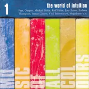 Cosmic Voices / Oregon / Michael Blake a.o. - The World Of Intuition 1 (Music Of All Colours)