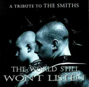 Various - The World Still Won't Listen - A Tribute To The Smiths