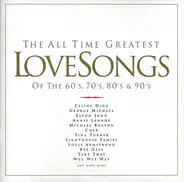 Take That / Tina Turner / Marvin Gaye a.o. - The All Time Greatest Love Songs Of The 60's, 70's, 80's & 90's