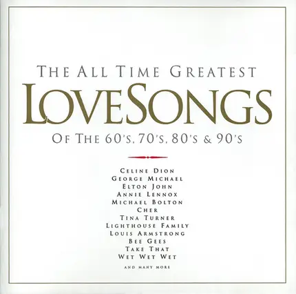 Take That / Tina Turner / Marvin Gaye a.o. - The All Time Greatest Love Songs Of The 60's, 70's, 80's & 90's