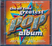 Michael Jackson / Spice Girls / All Saints a.o. - The All Time Greatest Pop Album