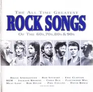 Bruce Springsteen / Rod Stewart a.o. - The All Time Greatest Rock Songs Of The 60's, 70's, 80's & 90's