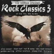 Alice Cooper, Accept & others - The Alltime Greatest Rock Classics 3 Of The 70's, 80's & 90's