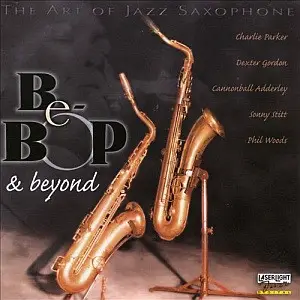 Charlie Parker,Dexter Gordon,Phil Woods,a.o - The Art Of Jazz Saxophone: Be-bop & Beyond Vol. 2