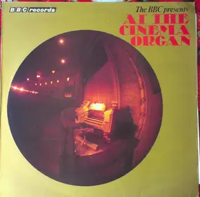 Al Bollington - The BBC Presents: At The Cinema Organ