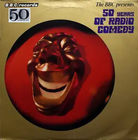 Various Artists - The BBC Presents Fifty Years Of Radio Comedy