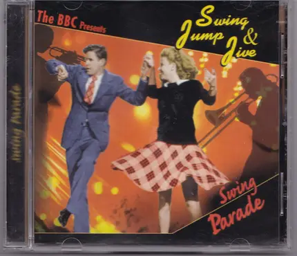 The BBC Presents:  Swing Jump & Jive - Swing Parade - The BBC Presents:  Swing Jump & Jive - Swing Parade