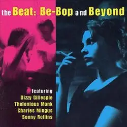 Dizzy Gillespie, Charlie Ventura - The Beat: Be-Bop And Beyond