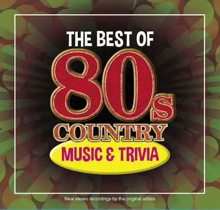 Juice Newton, Moe Bandy, Janie Fricke a.o. - The Best Of 80s Country - Music & Trivia