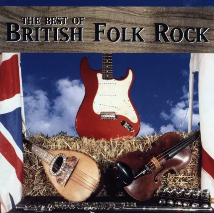 Capercaillie / Steeleye Span / Oysterband /... - The Best Of British Folk Rock