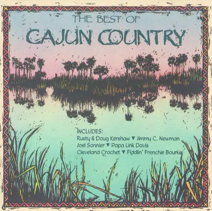 Rusty & Doug Kershaw / Fiddlin' Frenchie Bourke a.o. - The Best Of Cajun Country