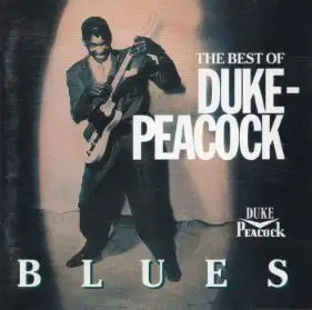 Earl Forest, Elmore Nixon, Bobby Bland - The Best Of Duke-Peacock Blues