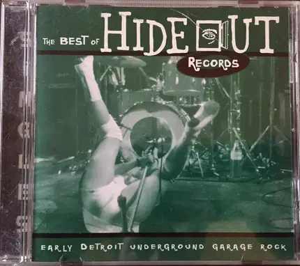 Underdogs / Henchmen / The Yorkshires a.o. - The Best Of Hideout Records : Early Detroit Underground Garage Rock