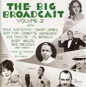 Rudy Vallee And His Connecticut Yankees - The Big Broadcast - Volume 2 (Jazz And Popular Music Of The 1920s And 1930s)