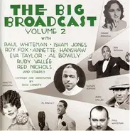 Rudy Vallee And His Connecticut Yankees, Paul Whiteman - The Big Broadcast - Volume 2 (Jazz And Popular Music Of The 1920s And 1930s)
