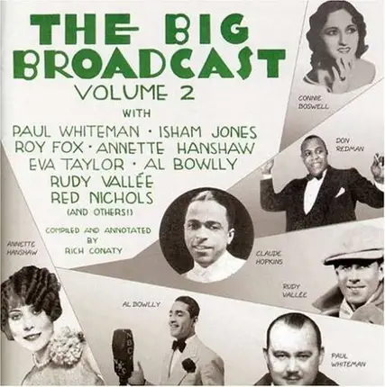 Rudy Vallee And His Connecticut Yankees, Paul Whiteman - The Big Broadcast - Volume 2 (Jazz And Popular Music Of The 1920s And 1930s)