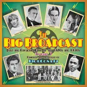 CD - Various - The Big Broadcast, Volume 7: Jazz And Popular Music Of The 1920s And 1930s