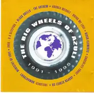 Andrea Mendez, Romanthony, Tension, a.o. - The Big Wheels Of Azuli (1991 - 1995)