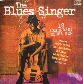 Various Artists - The Blues Singer 18 Legendary Blues Men