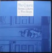 Various - The Cajuns: Songs, Waltzes, & Two-Steps