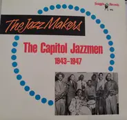 The Capitol Jazzmen, Jack Teagarden's Chicagoans a.o. - The Capitol Jazzmen 1943-1947