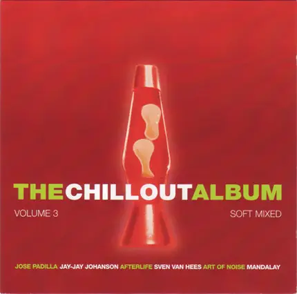 Trumpet Thing,Mandalay,Jay-Jay Johanson,u.a - The Chillout Album - Soft Mixed - Volume 3