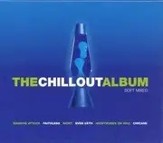 Double CD - Various - The Chillout Album Soft Mixed