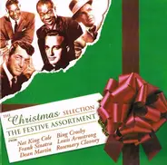 Bing Crosby, Nat King Cole, Frank Sinatra - The Christmas Selection - The Festive Assortment