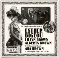 Esther Bigeou / Ada Brown / Alberta Brown a.o. - The Complete Recorded Works Of Esther Bigeou, Lillyn Brown, Alberta Brown & The Remaining Titles Of