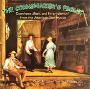 Winston Holmes,Charlie Turner ,Dill Pickles - The Cornshucker's Frolic Vol. 1 (Downhome Music And Entertainment From The American Countryside)