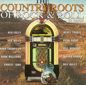 Various Artists - The Country Roots Of Rock & Roll