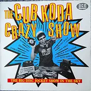 Various - The Cub Koda Crazy Show