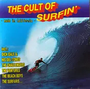 Dick Dale & His Del-Tones - The Cult Of Surfin'