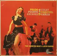 Prado, Puente, a. o. - The Dancing Beat of Latin Bands