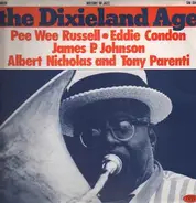 Pee Wee Russell , Eddie Condon , James Price Johnson , Albert Nicholas And Tony Parenti - The Dixieland Age