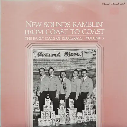 The Colwell Brothers, Rebe & Rabe, The Hamm Brothers a.o. - The Early Days Of Bluegrass. Vol. 3, New Sounds Ramblin' From Coast To Coast