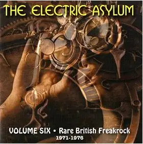 Pioneers / Danta / Bambi a.o. - The Electric Asylum Volume Six (Rare British Freakrock 1971-1976)