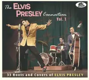 Jerry Lee Lewis / Carl Perkins / David Hill / a.o. - The Elvis Presley Connection Vol. 1 (33 Roots And Covers Of Elvis Presley)