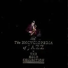 Louis Armstrong / Count Basie / Sidney Bechet a.o - The Encyclopedia Of Jazz