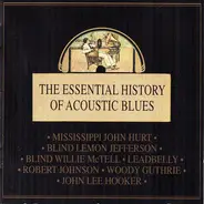 Mississippi John Hurt / Blind Willie McTell a.o. - The Essential History Of Acoustic Blues