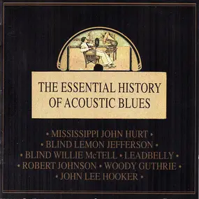 Mississippi John Hurt - The Essential History Of Acoustic Blues