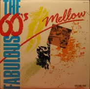 Monkees, Jerry Butler, We Five a.o. - The Fabulous 60's Volume Two - Mellow