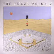 Matt Thibideau, Mark Thibideau, Mike Shannon, Felipe Forte, Mike Shannon, a.o. - The Focal Point V