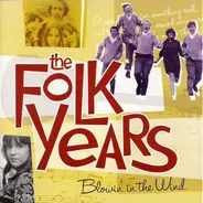 Judy Collins, Trini Lopez, Joan Baez, The Byrds - The Folk Years Blowin' In The Wind