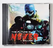 Praga Khan, Derrick May, Mocean Worker, a.o. - The Future Is Never, Volume 1