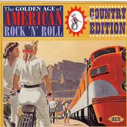 George Jones, Bobby Edwards a.o. - The Golden Age Of American Rock 'N' Roll - Special Country Edition