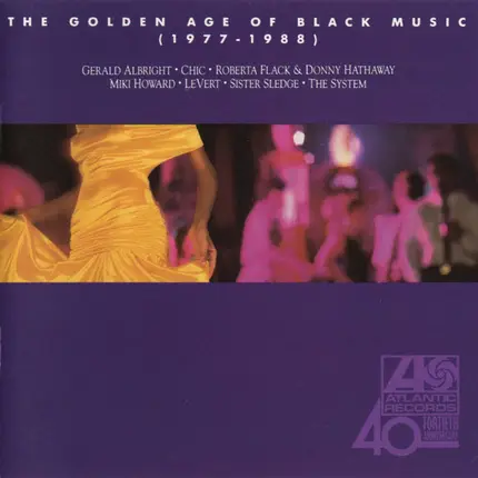 Chic, Sister Sledge, Chic, ... - The Golden Age Of Black Music (1977-1988)